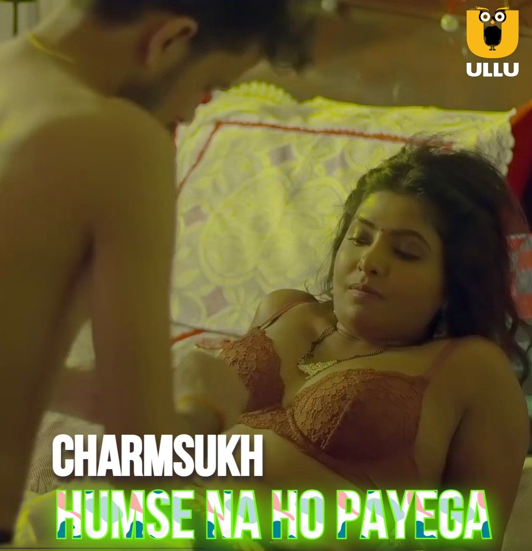 [18+] Humse Na Ho Payega (Charmsukh) 2021 Hindi Complete WEB Series HDRip download full movie